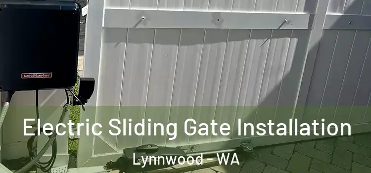 Electric Sliding Gate Installation Lynnwood - WA