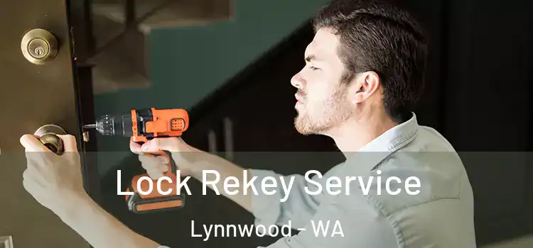 Lock Rekey Service Lynnwood - WA