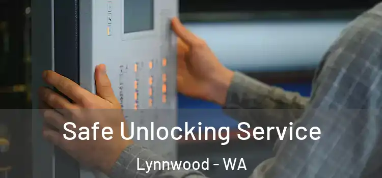 Safe Unlocking Service Lynnwood - WA